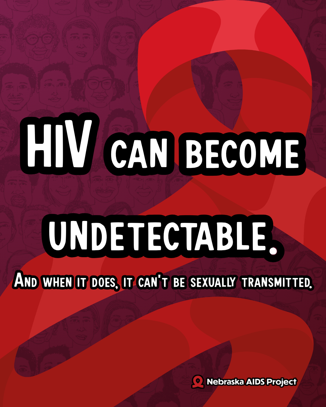 HIV can become undetectable And when it does it cant be sexually transmitted